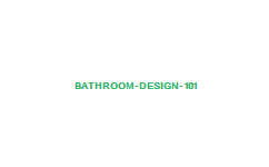 Bathroom Design 101